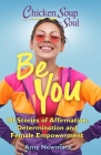 Chicken Soup for the Soul: Be You